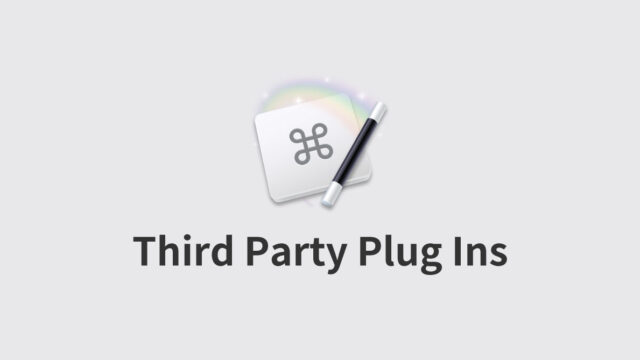Keyboard MaestroのThird Party Plug Insの作り方