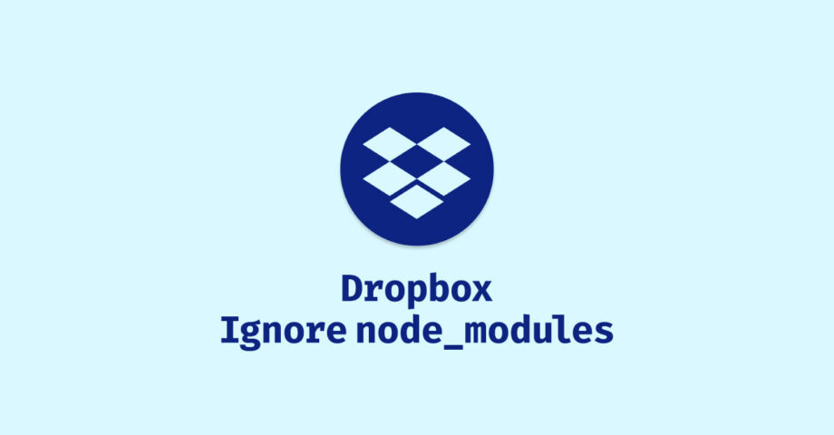 Dropbox Ignore node_modulesを使って「node_modules」を「同期の無視」に追加する方法