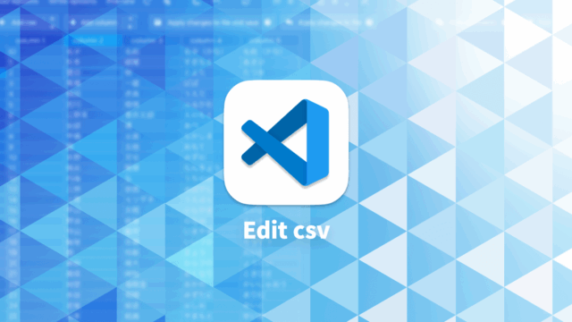 Visual Studio CodeでCSVの編集を見やすく行う拡張機能「Edit csv」