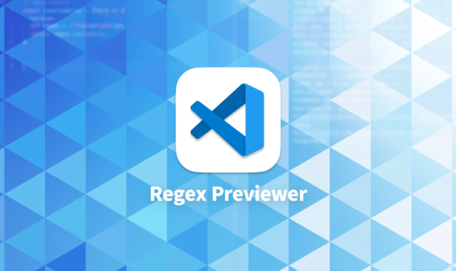 Visual Studio Codeで正規表現にマッチするか確認できる拡張機能「Regex Previewer」