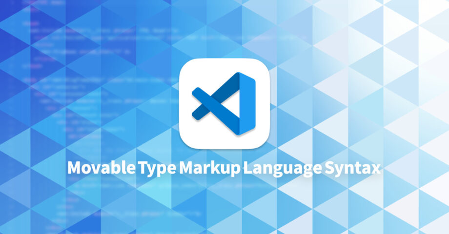 Visual Studio CodeでMovable TypeのMTMLファイルを開く拡張機能「Movable Type Markup Language Syntax」
